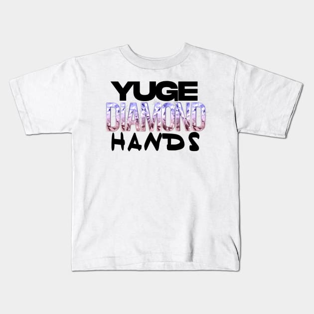 Yuge Diamond Hands on brights wallstreet bets Kids T-Shirt by GodsBurden